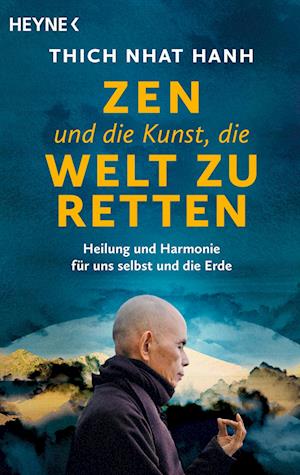 Cover for Thich Nhat Hanh · Zen und die Kunst, die Welt zu retten (Buch) (2024)