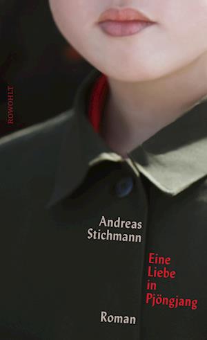 Cover for Andreas Stichmann · Eine Liebe in Pjöngjang (Hardcover Book) (2022)