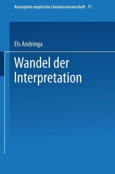 Cover for Els Andringa · Wandel Der Interpretation: Kafkas, VOR Dem Gesetz' Im Spiegel Der Literaturwissenschaft - Konzeption Empirische Literaturwissenschaft (Pocketbok) [1994 edition] (1994)