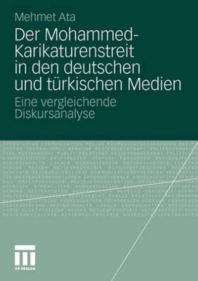 Cover for Mehmet Ata · Der Mohammed-Karikaturenstreit in Den Deutschen Und Turkischen Medien: Eine Vergleichende Diskursanalyse (Taschenbuch) [2011 edition] (2011)