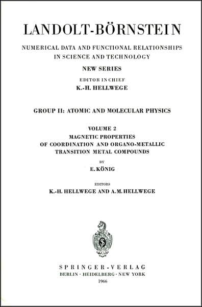 Cover for Ekkehard Konig · Magnetic Properties of Coordination and Organometallic Transition Metal Compounds / Magnetische Eigenschaften Der Koordinations- Und Metallorganischen Verbindungen Der Ubergangselemente (Group 2: Molecules and Radicals: Magnetic Properties of Coordination (Hardcover Book) [1966 edition] (1966)