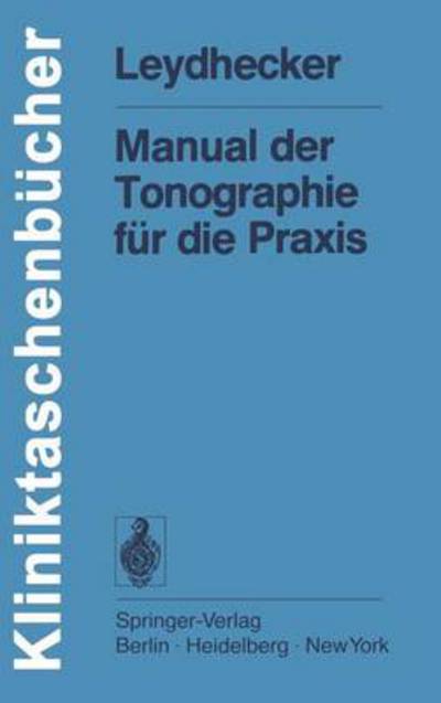 Cover for W. Leydhecker · Manual der Tonographie fur die Praxis - Kliniktaschenbucher (Paperback Book) [German edition] (1977)
