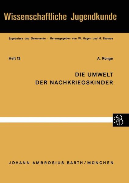 Cover for A Ronge · Die Umwelt Der Nachkriegskinder - Wissenschaftliche Jugendkunde (Paperback Book) [1967 edition] (1968)