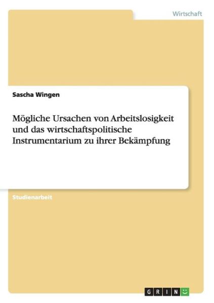 Cover for Wingen · Mögliche Ursachen von Arbeitslos (Book) [German edition] (2013)