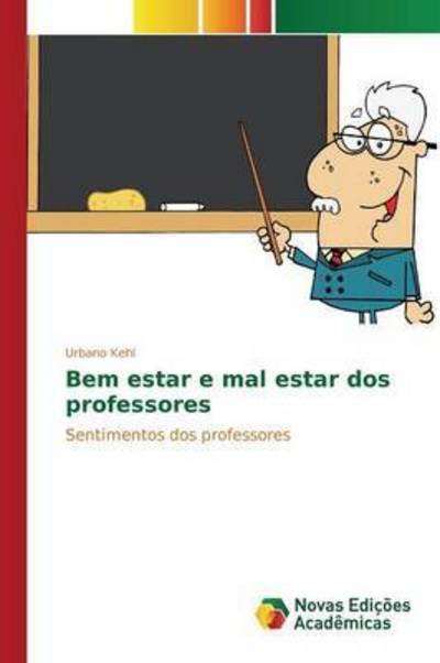 Cover for Kehl Urbano · Bem Estar E Mal Estar Dos Professores (Pocketbok) (2015)