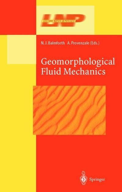 Cover for N J Balmforth · Geomorphological Fluid Mechanics - Lecture Notes in Physics (Paperback Bog) [Softcover reprint of hardcover 1st ed. 2001 edition] (2011)