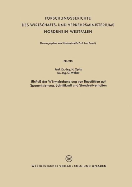 Cover for Herwart Opitz · Einfluss Der Warmebehandlung Von Baustahlen Auf Spanentstehung, Schnittkraft Und Standzeitverhalten - Forschungsberichte Des Wirtschafts- Und Verkehrsministeriums (Paperback Bog) [1956 edition] (1956)