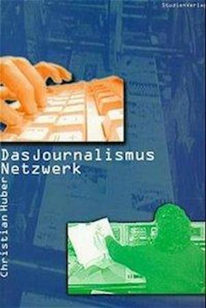 Cover for Christian Huber · Das Journalismus-netzwerk (Book)