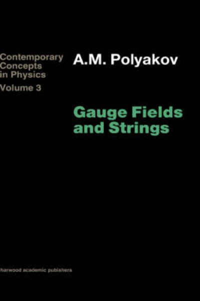 Cover for Polyakov · Gauge Fields and Strings (Innbunden bok) (1987)