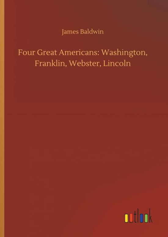 Cover for Baldwin · Four Great Americans: Washingto (Bok) (2019)