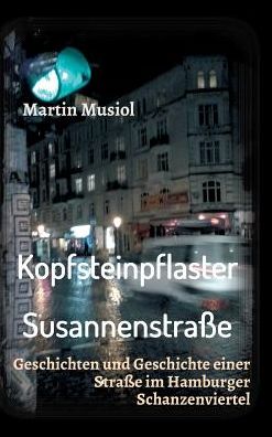 Cover for Musiol · Kopfsteinpflaster Susannenstraße (Book) (2016)