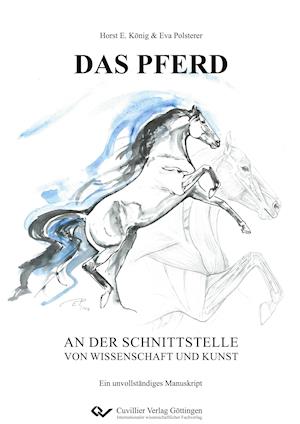 Cover for Horst Erich König · DAS PFERD an der Schnittstelle von Wissenschaft und Kunst. Ein unvollständiges Manuskript (Hardcover Book) (2021)