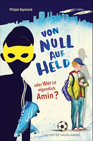 Cover for Mirjam Raymond · Von Null auf Held oder Wer ist eigentlich Amin? (Book) (2025)