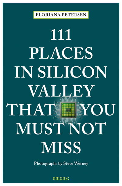 Cover for Floriana Petersen · 111 Places in Silicon Valley That You Must Not Miss - 111 Places (Paperback Book) (2019)