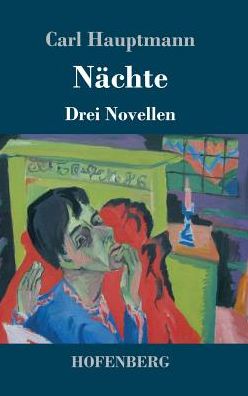 Cover for Carl Hauptmann · Nachte: Drei Novellen (Gebundenes Buch) (2017)