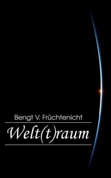 Cover for Früchtenicht · Welt (t)raum (Bok) (2017)