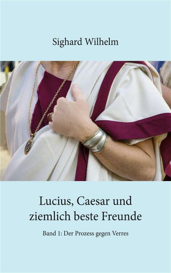 Cover for Wilhelm · Lucius, Caesar und ziemlich bes (Book)