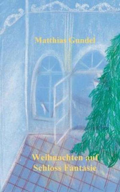 Cover for Gundel · Weihnachten auf Schloss Fantasie (Bok) (2017)