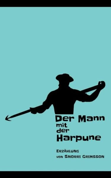 Cover for Snorri Grimsson · Der Mann mit der Harpune (Paperback Book) (2019)