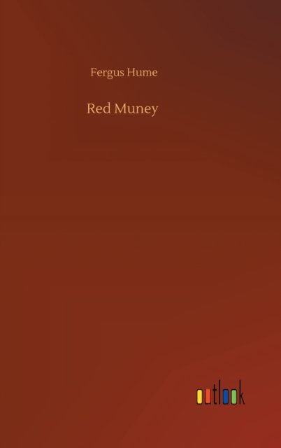 Cover for Fergus Hume · Red Muney (Hardcover bog) (2020)