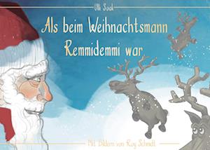 Cover for Ulli Soak · Als beim Weihnachtsmann Remmidemmi war (Book) (2022)