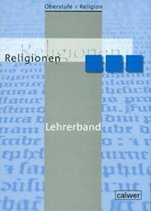 Cover for Veit-Jakobus Dieterich · Oberstufe Religion. Religionen. Lehrerband (Pamphlet) (2010)