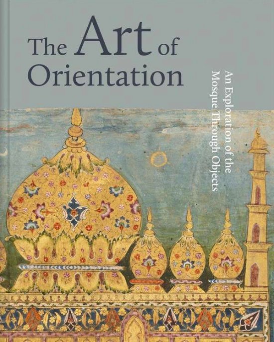 Cover for Idries Trevathan · The Art of Orientation: An Exploration of the Mosque Through Objects (Gebundenes Buch) (2021)