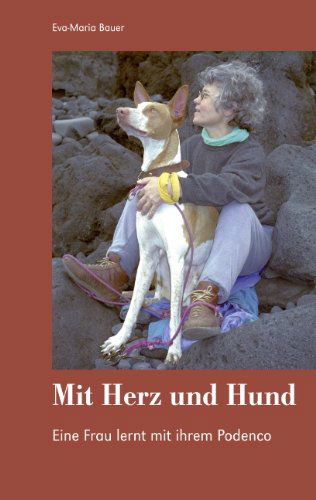 Cover for Eva-Maria Bauer · Mit Herz und Hund: Eine Frau lernt mit ihrem Podenco (Paperback Book) [German edition] (2006)