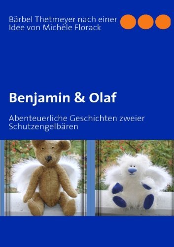 Cover for Barbel Thetmeyer · Benjamin &amp; Olaf: Abenteuerliche Geschichten zweier Schutzengelbaren (Paperback Book) [German edition] (2007)
