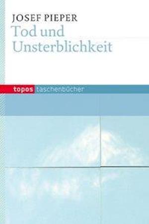 Cover for Josef Pieper · Topos TB.793 Pieper.Tod und Unsterblich (Book)