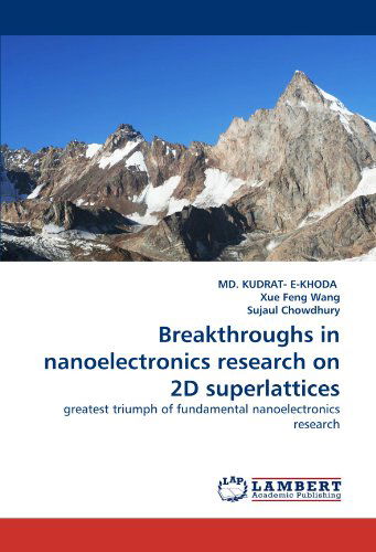 Cover for Sujaul Chowdhury · Breakthroughs in Nanoelectronics Research on 2d Superlattices: Greatest Triumph of Fundamental Nanoelectronics Research (Paperback Book) (2010)