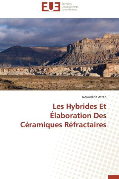 Cover for Attab Nouredine · Les Hybrides et Elaboration Des Ceramiques Refractaires (Taschenbuch) (2018)