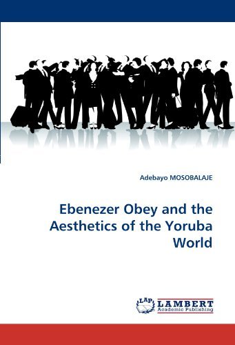 Cover for Adebayo Mosobalaje · Ebenezer Obey and the Aesthetics of the Yoruba World (Pocketbok) (2011)