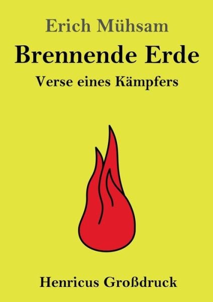 Cover for Erich Mühsam · Brennende Erde (Grossdruck) (Pocketbok) (2019)