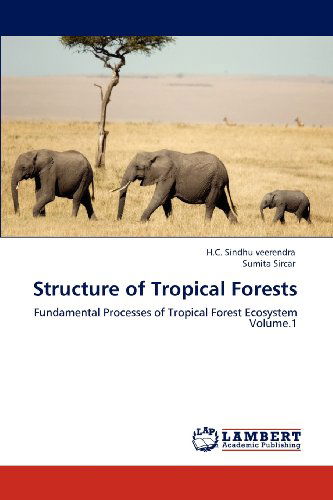 Cover for Sumita Sircar · Structure of Tropical Forests: Fundamental Processes of Tropical Forest Ecosystem Volume.1 (Taschenbuch) (2012)