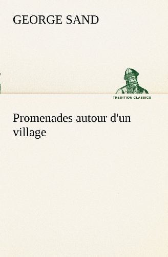 Cover for George Sand · Promenades Autour D'un Village (Tredition Classics) (French Edition) (Paperback Book) [French edition] (2012)