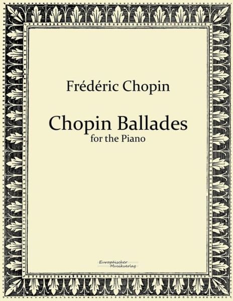 Cover for Frederic Chopin · Chopin Ballades: for the Piano (Paperback Bog) (2019)
