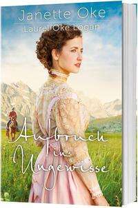 Aufbruch ins Ungewisse - Janette Oke - Books - Gerth Medien GmbH - 9783957347930 - June 16, 2021