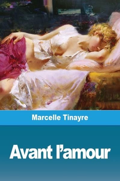Cover for Marcelle Tinayre · Avant l'amour (Paperback Book) (2019)
