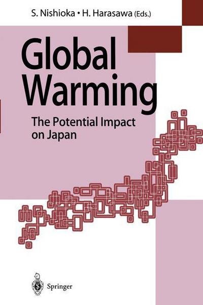 Shuzo Nishioka · Global Warming: The Potential Impact on Japan (Paperback Bog) [Softcover reprint of the original 1st ed. 1998 edition] (2012)