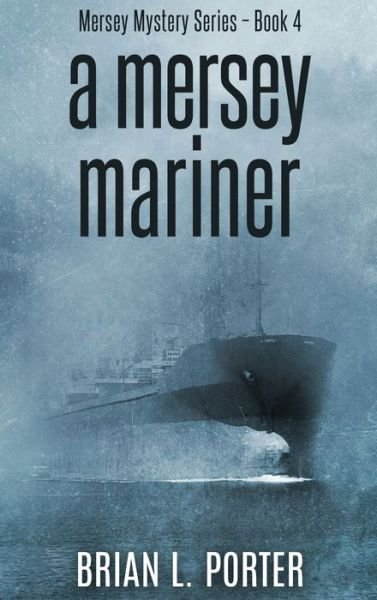Cover for Brian L Porter · A Mersey Mariner : Large Print Hardcover Edition (Hardcover bog) (2022)