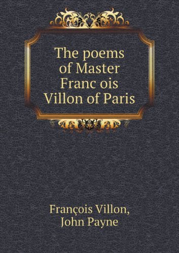 Cover for François Villon · The Poems of Master Francois Villon of Paris (Paperback Bog) (2013)