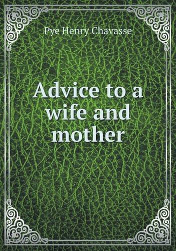 Cover for Pye Henry Chavasse · Advice to a Wife and Mother (Paperback Book) (2014)