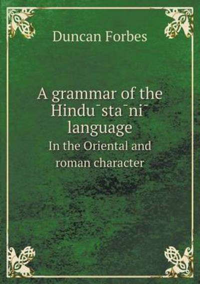 Cover for Duncan Forbes · A Grammar of the Hindu Sta Ni Language in the Oriental and Roman Character (Paperback Book) (2015)