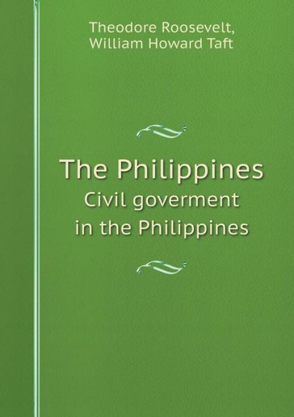 Cover for William H Taft · The Philippines Civil Goverment in the Philippines (Paperback Book) (2015)