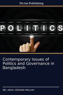 Cover for MD Awal Hossain Mollah · Contemporary Issues of Politics and Governance in Bangladesh (Paperback Bog) (2021)