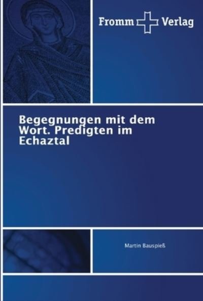 Cover for Bauspieß · Begegnungen mit dem Wort. Pred (Bog) (2018)