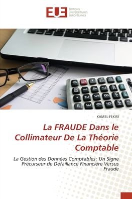 Cover for Kamel Fekiri · La FRAUDE Dans le Collimateur De La Théorie Comptable (Paperback Book) (2022)