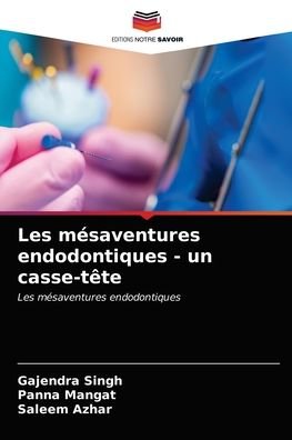 Cover for Gajendra Singh · Les mesaventures endodontiques - un casse-tete (Pocketbok) (2021)