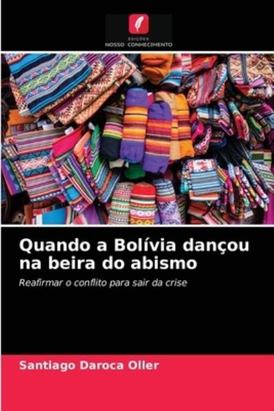 Cover for Santiago Daroca Oller · Quando a Bolívia dançou na beira do abismo (Paperback Book) (2021)